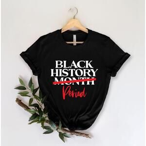 Black History Month Period Shirt